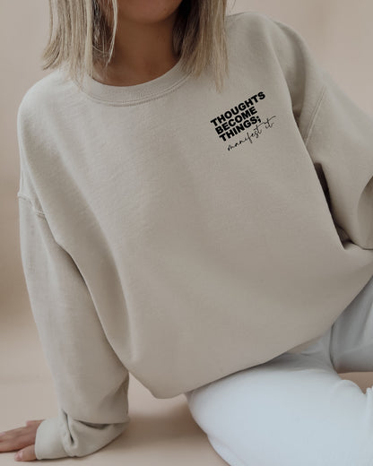 Thoughts Become Things - Sand Crewneck